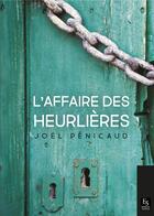 Couverture du livre « L'affaire des Heurlières » de Joël Pénicaud aux éditions Editions Sutton