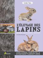 Couverture du livre « L'élevage des lapins : devenir (facilement) éleveur » de Alain Fournier aux éditions Artemis