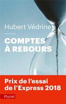 Couverture du livre « Comptes à rebours » de Hubert Vedrine aux éditions Pluriel