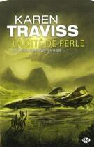 Couverture du livre « Les guerres de Wess'Har T.1 ; la cité de perle » de Karen Traviss aux éditions Bragelonne