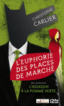 Couverture du livre « L'euphorie des places de marché » de Christophe Carlier aux éditions 12-21