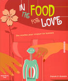 Couverture du livre « In the food for love ; des hommes à croquer » de De Maud'Huy Romain aux éditions La Martiniere