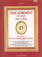 Couverture du livre « Encadrement Explique Pas A Pas T2 (L') » de Sylvie Robine aux éditions Editions Carpentier