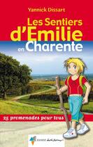 Couverture du livre « Les sentiers d'Emilie ; en Charente » de Yannick Dissart aux éditions Rando