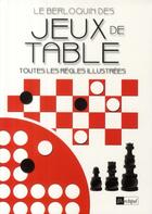 Couverture du livre « Le Berloquin des jeux de table ; toutes les règles illustrées » de Berloquin-P aux éditions Archipel