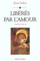 Couverture du livre « Liberateur par l amour - christologie 3 » de Galot Jean aux éditions Parole Et Silence