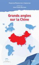 Couverture du livre « Grands angles sur la Chine » de Jean-Pierre Raffarin aux éditions Ginkgo