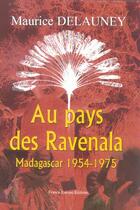 Couverture du livre « Au pays des ravenala ; madagascar, 1954-1975 » de Maurice Delauney aux éditions France Europe