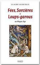 Couverture du livre « Fées, sorcières et loups-garous au moyen-âge (4e édition) » de Claude Lecouteux aux éditions Imago