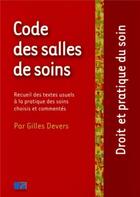 Couverture du livre « Code des salles de soin les textes usuels de la pratique des soins » de Editions Lamarre aux éditions Lamarre