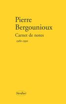 Couverture du livre « Carnet de notes ; 1980-1990 » de Pierre Bergounioux aux éditions Editions Verdier