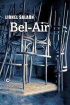 Couverture du livre « Bel-air » de Lionel Salaun aux éditions Liana Levi