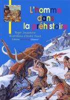 Couverture du livre « L'homme dans la prehistoire » de Roger Joussaume et Andre Houot aux éditions Gisserot