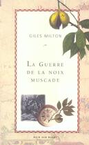 Couverture du livre « La guerre de la noix de muscade » de Giles Milton aux éditions Noir Sur Blanc