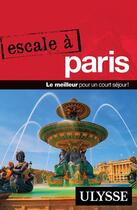 Couverture du livre « Escale à ; Paris (édition 2022) » de Collectif Ulysse aux éditions Ulysse