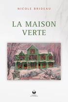 Couverture du livre « La maison verte » de Nicole Brideau aux éditions Francophonie