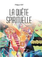 Couverture du livre « Quête spirituelle » de Philippe Roy aux éditions Cosmogone