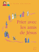 Couverture du livre « Prier avec les amis de jesus » de Levivier aux éditions Mame