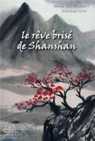 Couverture du livre « Le reve brise de shanshan » de Shanshan Sun aux éditions Perseides