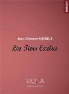 Couverture du livre « Les tiers exclus » de Jean Clement Mengue aux éditions La Doxa