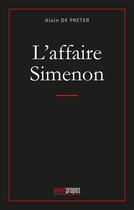 Couverture du livre « L'affaire Simenon » de Alain De Preter aux éditions Avant-propos