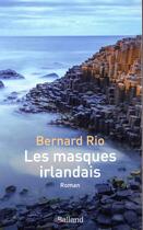 Couverture du livre « Les masques irlandais » de Bernard Rio aux éditions Balland