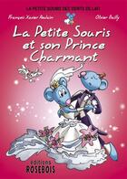 Couverture du livre « La Petite Souris et son prince charmant » de Francois-Xavier Poulain et Olivier Bailly aux éditions Rosebois