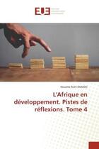 Couverture du livre « L'afrique en developpement. pistes de reflexions. tome 4 » de Remi Oussou Kouame aux éditions Editions Universitaires Europeennes