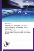 Couverture du livre « Structures hybrides pour la spintronique a base de semi-conducteurs » de Spiesser-A aux éditions Presses Academiques Francophones