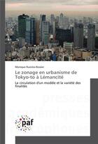 Couverture du livre « Le zonage en urbanisme de tokyo-to a lemancite » de Ruzicka-Rossier M. aux éditions Presses Academiques Francophones