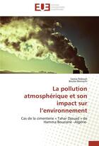 Couverture du livre « La pollution atmosphérique et son impact sur l'environnement ; cas de la cimenterie 