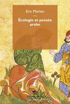 Couverture du livre « Écologie et pensée arabe » de Eric Marion aux éditions Mimesis