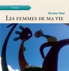 Couverture du livre « Les femmes de ma vie » de Nicolas Vidal aux éditions Atramenta