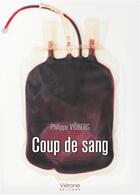 Couverture du livre « Coup de sang » de Philippe Vidberg aux éditions Verone