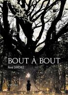 Couverture du livre « Bout à bout » de Rene Sanchez aux éditions Verone