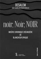 Couverture du livre « Noir, noir, noir » de Desalem aux éditions Sydney Laurent