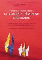 Couverture du livre « La Violence Féminine Ordinaire » de Paul Barre aux éditions Thebookedition.com