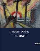 Couverture du livre « EL SINO » de Dicenta Joaquin aux éditions Culturea