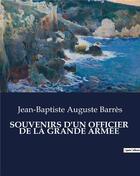 Couverture du livre « SOUVENIRS D'UN OFFICIER DE LA GRANDE ARMÉE » de Barres J-B. aux éditions Culturea