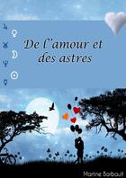 Couverture du livre « De l'amour et des astres » de Martine Barbault aux éditions Lulu