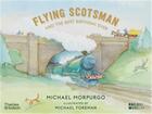 Couverture du livre « Flying scotsman and the best birthday ever » de Michael Morpurgo et Michael Foreman aux éditions Thames & Hudson