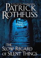 Couverture du livre « The Slow Regard of Silent Things » de Patrick Rothfuss aux éditions Penguin Group Us