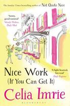 Couverture du livre « NICE WORK - (IF YOU CAN GET IT) » de Celia Imrie aux éditions Bloomsbury