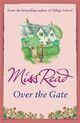 Couverture du livre « Over the Gate » de Miss Read aux éditions Orion