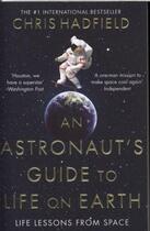 Couverture du livre « AN ASTRONAUT''S GUIDE TO LIFE ON EARTH » de Hadfield Chris aux éditions 