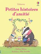 Couverture du livre « Petites histoires d'amitié » de Ellie Snowdon et Matthew Oldham aux éditions Usborne