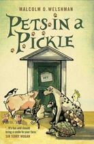 Couverture du livre « Pets in a Pickle » de Welshman Malcolm aux éditions Blake John Digital