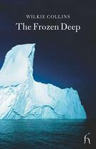 Couverture du livre « The frozen deep » de Wilkie Collins aux éditions Hesperus Press