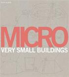 Couverture du livre « Micro very small buildings » de Ruth Slavid aux éditions Laurence King