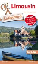 Couverture du livre « Guide du Routard ; Limousin (édition 2017) » de Collectif Hachette aux éditions Hachette Tourisme